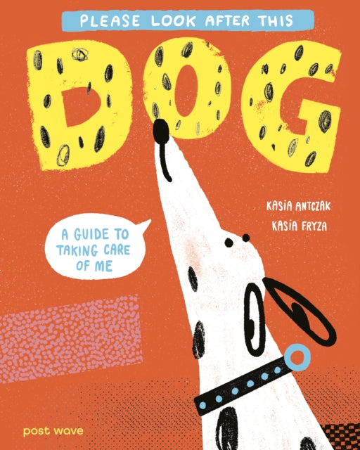 Please Look After This Dog : A Guide to Taking Care of Me - 9781836270645