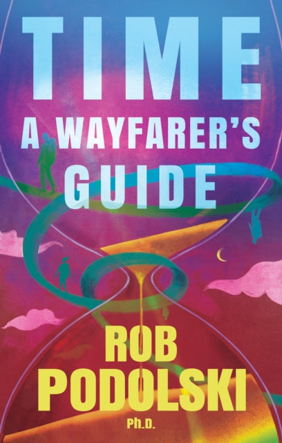 Time: A Wayfarer’s Guide - 9781836280736