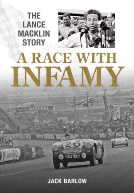 A Race with Infamy : The Lance Macklin Story - 9781836440574