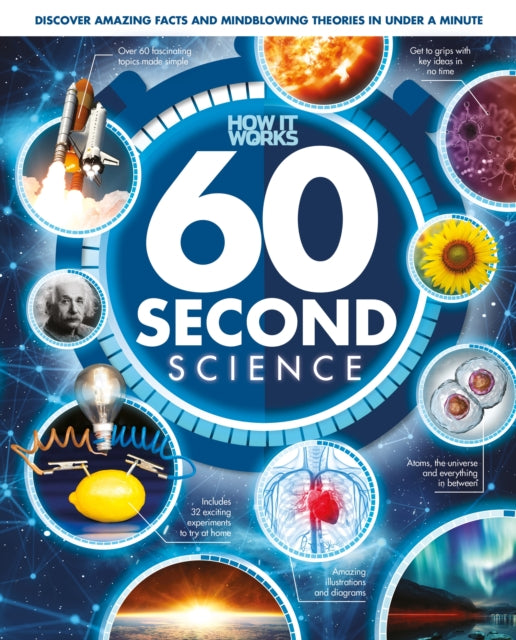 60 Second Science : Understanding the World, One Minute at a Time