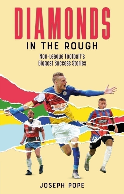 Diamonds in the Rough : Non-League Football's Biggest Success Stories - 9781836801542