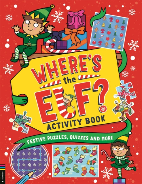 Where’s the Elf? Activity Book : Festive puzzles, quizzes and more - 9781837250714