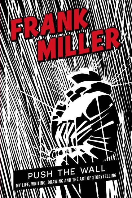 Push the Wall : My Life, Writing, Drawing and the Art of Storytelling