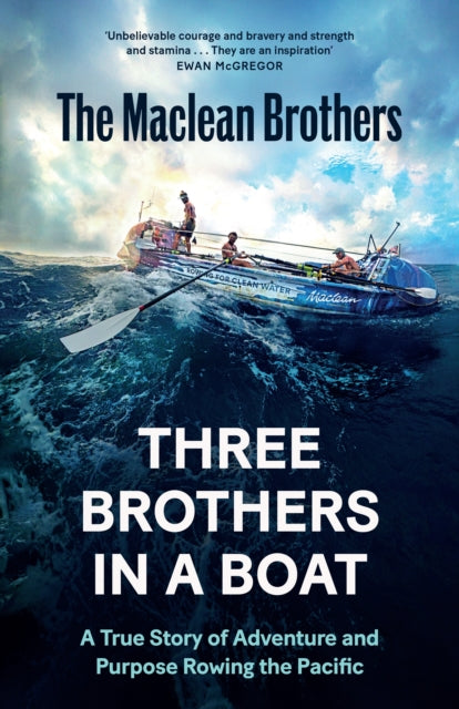 Three Brothers in a Boat : A True Story of Adventure and Purpose Rowing the Pacific