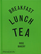 Breakfast, Lunch, Tea : The Many Little Meals of Rose Bakery - 9781837290024