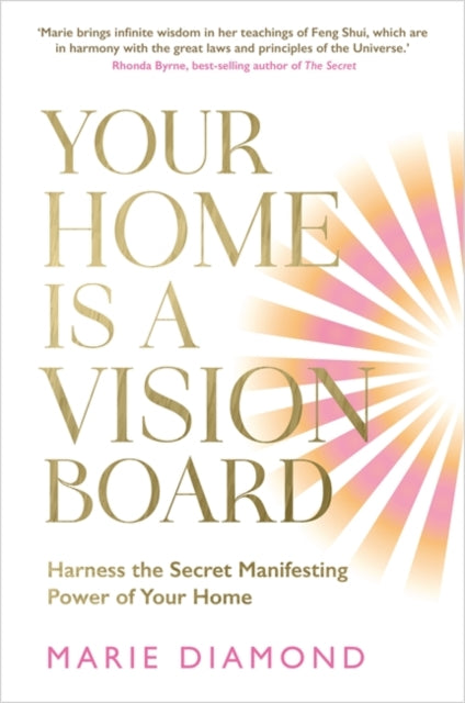 Your Home Is a Vision Board : Harness the Secret Manifesting Power of Your Home - 9781837821976