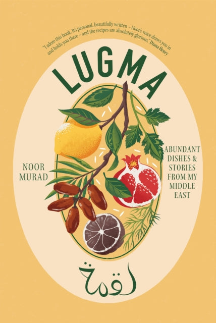 Lugma : Abundant Dishes And Stories From My Middle East - 9781837832019