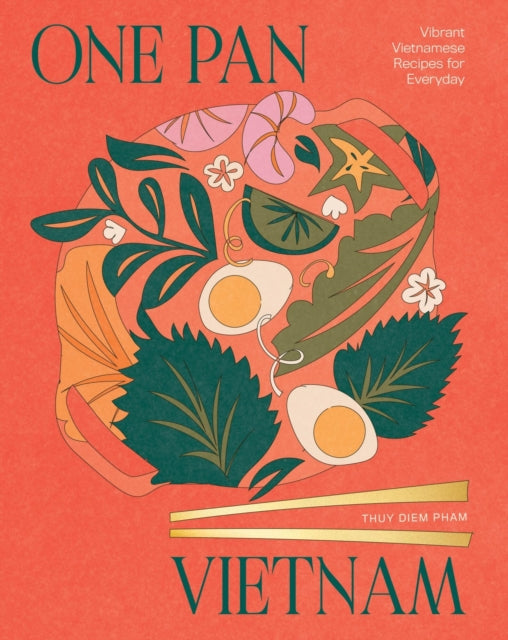 One Pan Vietnam : Vibrant Vietnamese Recipes for Everyday
