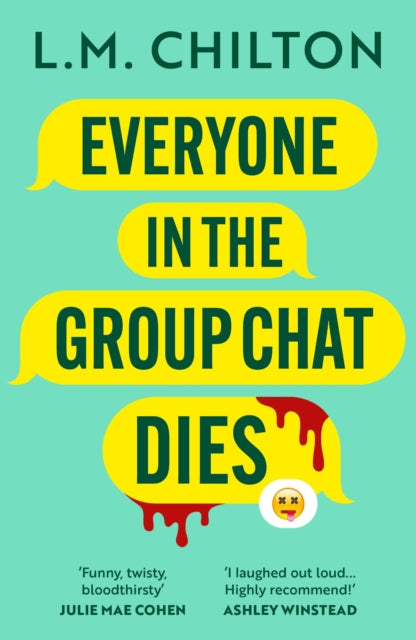 Everyone in the Group Chat Dies : The addictive serial killer thriller that has everyone laughing - 9781837930319