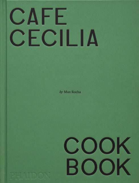 Cafe Cecilia Cookbook - 9781838668600