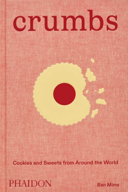 Crumbs : Cookies and Sweets from around the World - 9781838668860