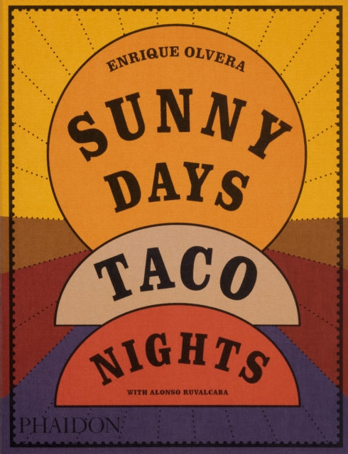 Sunny Days, Taco Nights : A Cookbook - 9781838669881