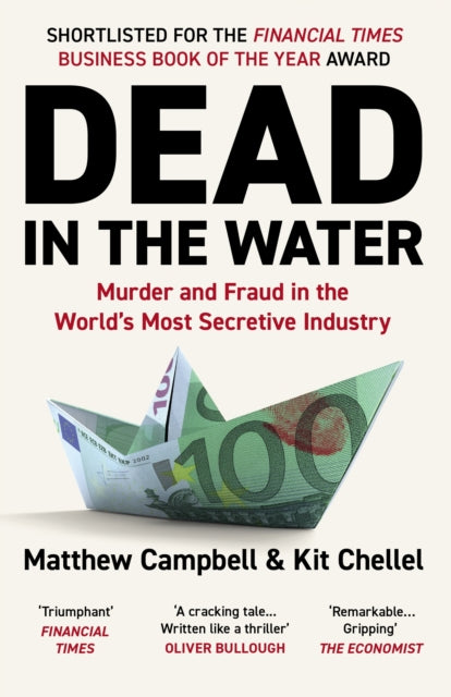 Dead in the Water : Murder and Fraud in the World's Most Secretive Industry - 9781838952556