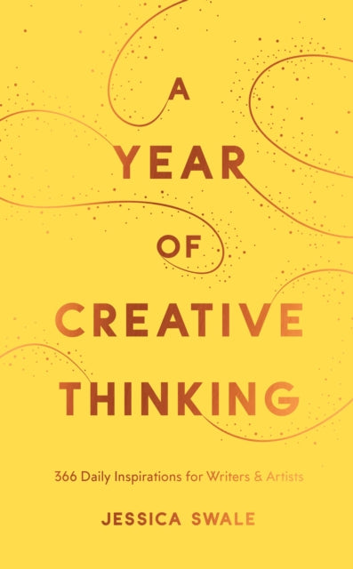 A Year of Creative Thinking : 366 Daily Inspirations for Writers and Artists - 9781839045066