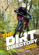 The Dirt Directory : The ultimate guide to the UK’s bike parks, trail centres and purpose-built mountain biking trails - 9781839811289
