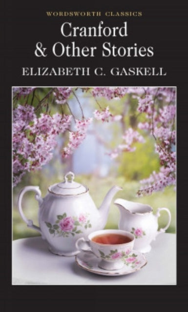 Cranford & Selected Short Stories - 9781840224511