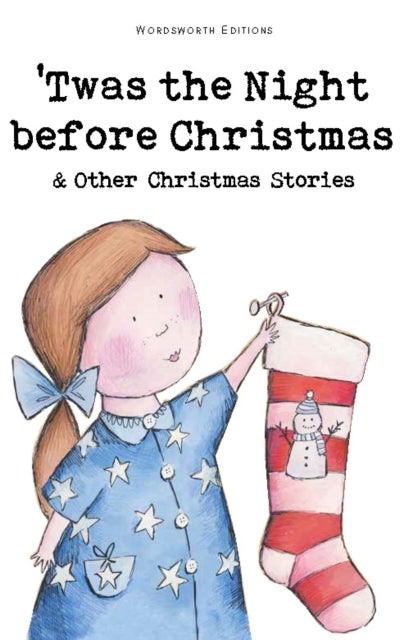 Twas The Night Before Christmas and Other Christmas Stories - 9781840226515