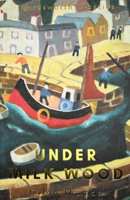 Under Milk Wood : Including Portrait of the Artist as a Young Dog - 9781840228410