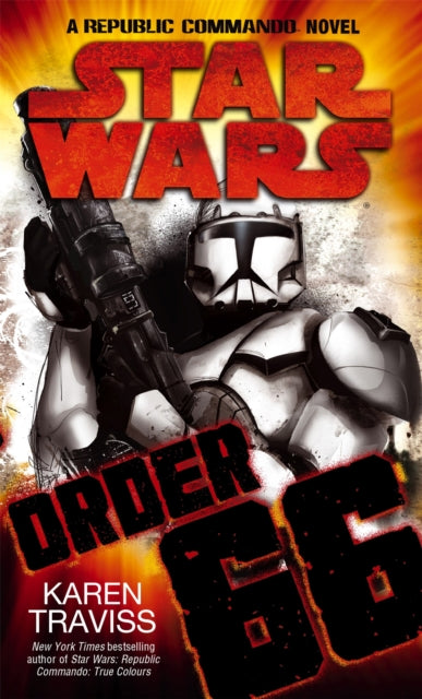 Star Wars: Order 66: A Republic Commando Novel - 9781841496498