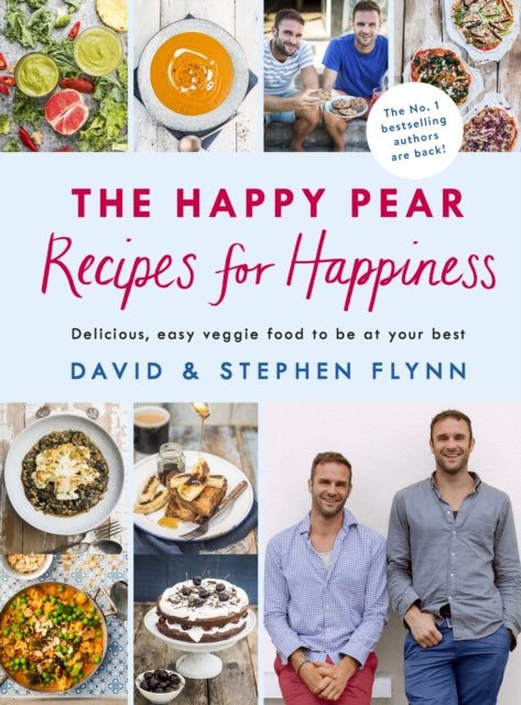 The Happy Pear: Recipes for Happiness : Delicious, Easy Vegetarian Food for the Whole Family - 9781844884254