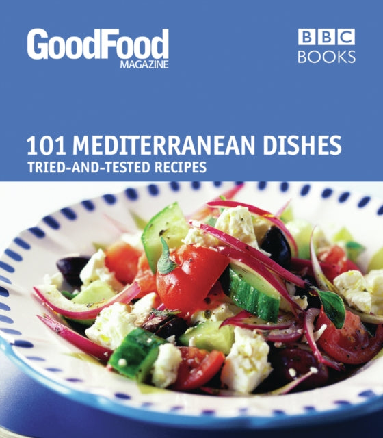 Good Food: Mediterranean Dishes : Triple-tested Recipes - 9781846074257