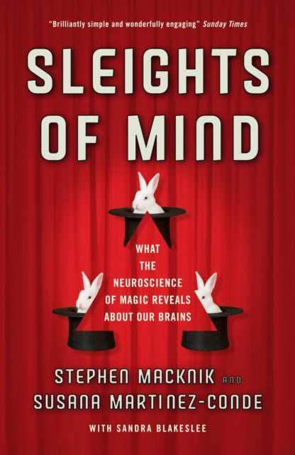 Sleights of Mind : What the neuroscience of magic reveals about our brains