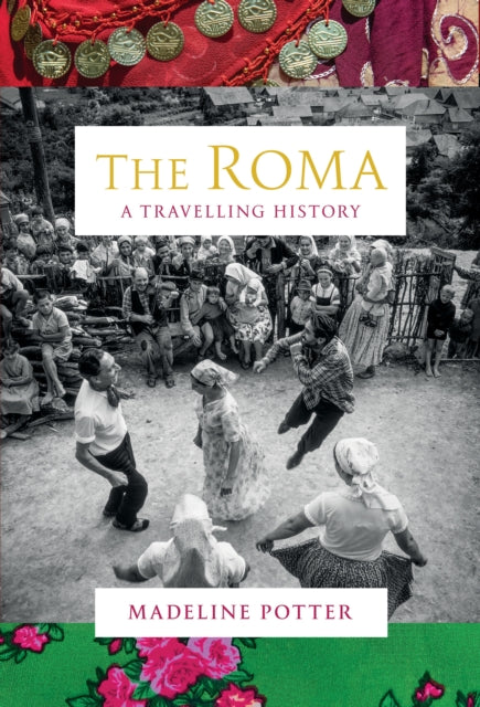 The Roma : A Travelling History - 9781847927675