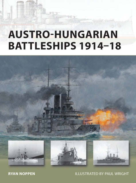 Austro-Hungarian Battleships 1914–18 - 9781849086882