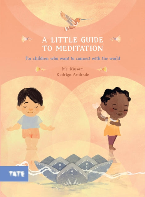 A Little Guide to Meditation : For Children Who Want to Connect with the World - 9781849769112