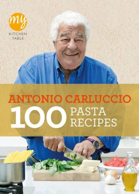 My Kitchen Table: 100 Pasta Recipes - 9781849901482
