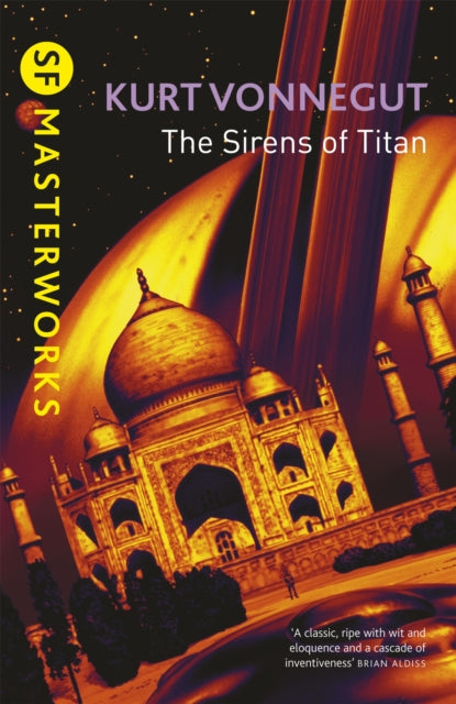 The Sirens Of Titan : The science fiction classic and precursor to Douglas Adams