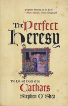 The Perfect Heresy : The Life and Death of the Cathars - 9781861973504