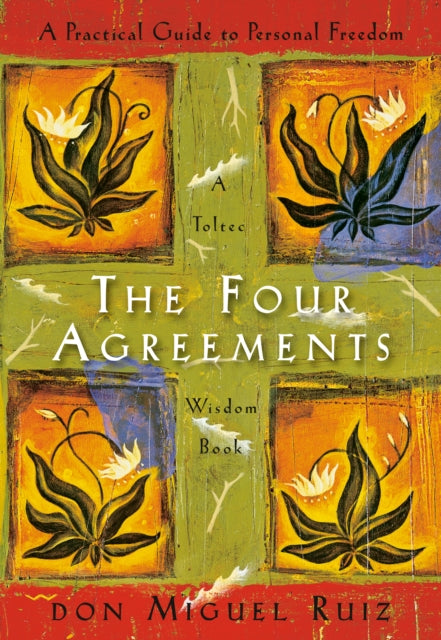 The Four Agreements : A Practical Guide to Personal Freedom : 1 - 9781878424310
