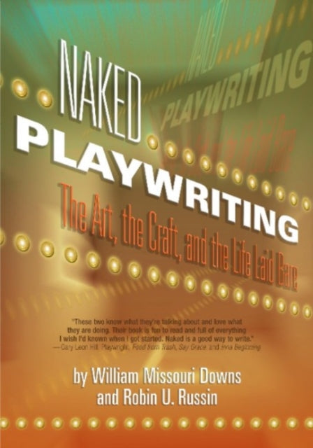 Naked Playwriting : The Art, the Craft & the Life Laid Bare - 9781879505766
