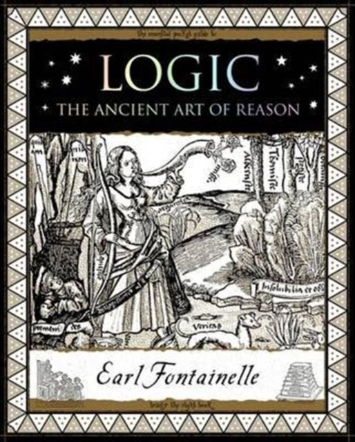 Logic : The Ancient Art of Reason - 9781904263920