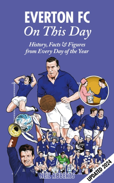 Everton FC On This Day : History, Facts & Figures from Every Day of the Year - 9781908051844