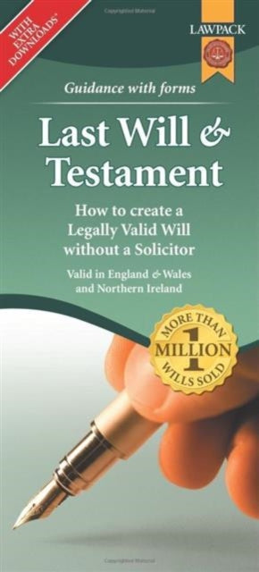 Last Will & Testament Form Pack : How to Create a Legally Valid Will without a Solicitor in England, Wales and Northern Ireland - 9781909104327
