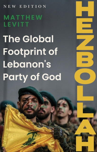 Hezbollah : The Global Footprint of Lebanon's Party of God - 9781911723431