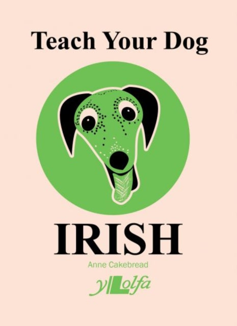 Teach Your Dog Irish - 9781912631094