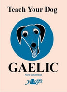 Teach Your Dog Gaelic - 9781912631117
