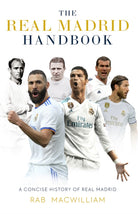 The Real Madrid Handbook : A Concise History of Real Madrid - 9781913538828
