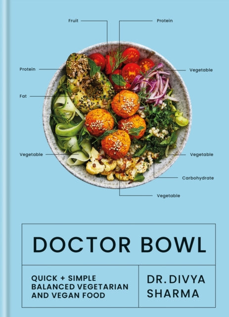Doctor Bowl : Quick + Simple Balanced Vegetarian and Vegan Food - 9781914239090