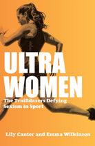 Ultra Women : The Trailblazers Defying Sexism in Sport - 9781914487101