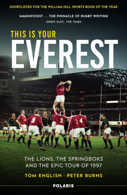 This is Your Everest : The Lions, The Springboks and the Epic Tour of 1997 - 9781915359247