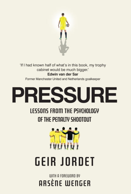 Pressure : Lessons from the psychology of the penalty shootout - 9781915780218