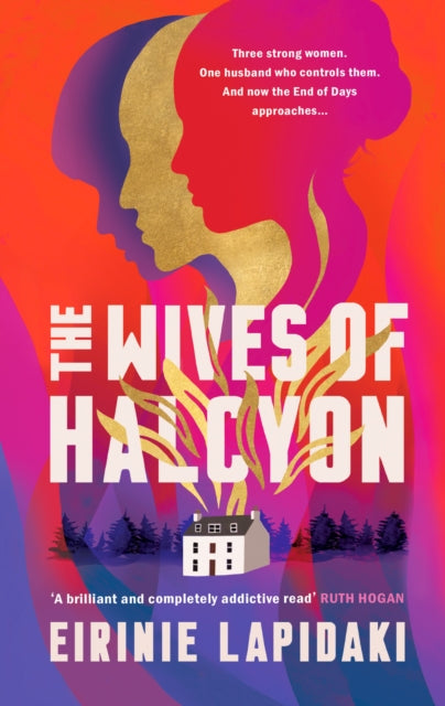 The Wives of Halcyon : Three strong women. One husband who controls them. And now the End of Days approaches. - 9781917163521