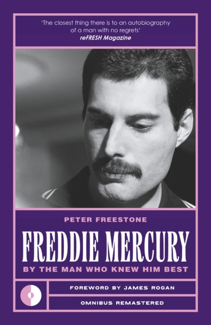 Freddie Mercury : By the Man Who Knew Him Best