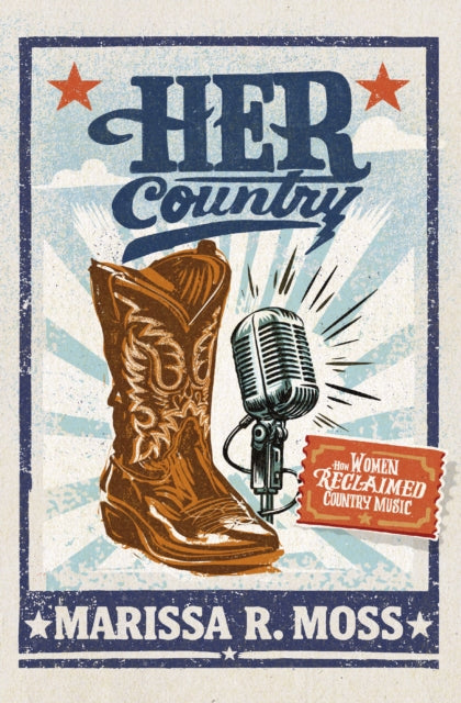 Her Country : How Women Reclaimed Country Music
