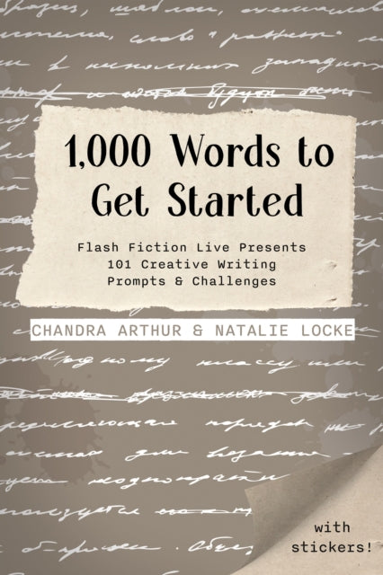 1,000 Words To Get Started : Flash Fiction Live Presents 101 Creative Writing Prompts & Challenges - 9781958607213