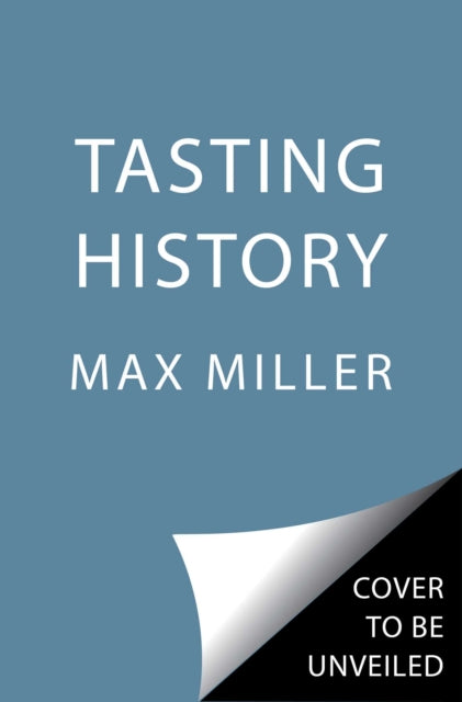 Tasting History : Explore the Past through 4,000 Years of Recipes (A Cookbook) - 9781982186180